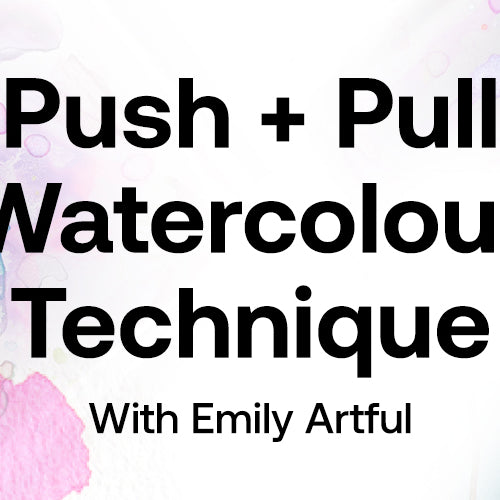 Push and Pull Technique with Emily Artful